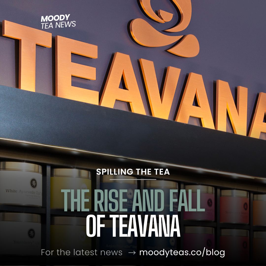 Close-up image of a Teavana storefront with bold, orange lettering and a tea leaf logo above shelves displaying colorful tins of tea. Text overlay reads: "Moody Tea News - Spilling the Tea: The Rise and Fall of Teavana. For the latest news → moodyteas.co/blog."