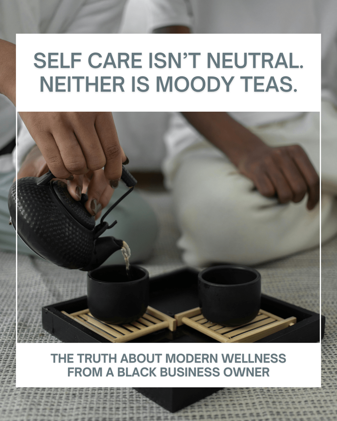 Two Black individuals sit on the floor sharing tea. One person pours tea from a black teapot into small black cups on a tray, symbolizing shared ritual and community care.